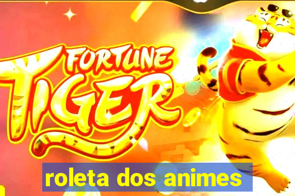 roleta dos animes